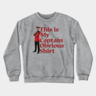 This Is My Captain Obvious Shirt Crewneck Sweatshirt